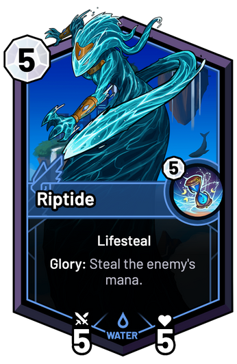 Riptide - Glory: Steal the enemy's mana.