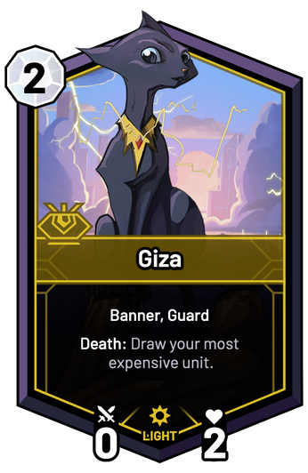 Giza - Death: Draw your most expensive unit.