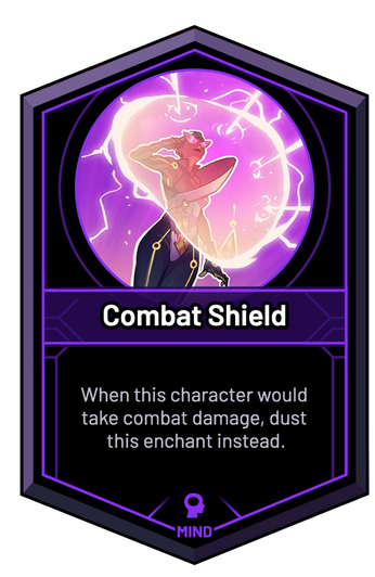 Combat Shield - When this character would take combat damage, dust this enchant instead.