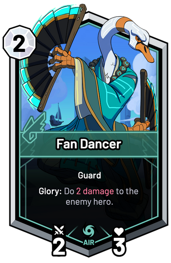 Fan Dancer - Glory: Do 2 Damage to the enemy hero.