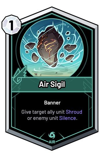 Air Sigil - Give target ally unit Shroud or enemy unit Silence.