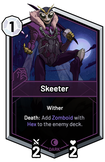 Skeeter - Death: Add Zomboid with Hex to the enemy deck.