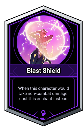 Blast Shield - When this character would take non-combat damage, dust this enchant instead.