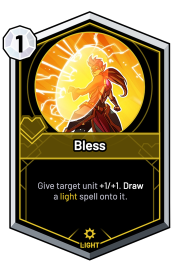 Bless - Give target unit +1/+1. Draw a light spell onto it.
