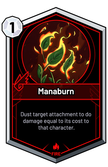 Manaburn - Dust target attachment to do damage equal to its cost to that character.