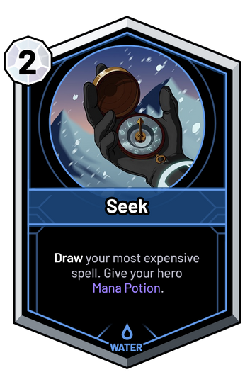 Seek - Draw your most expensive spell. Give your hero Mana Potion.