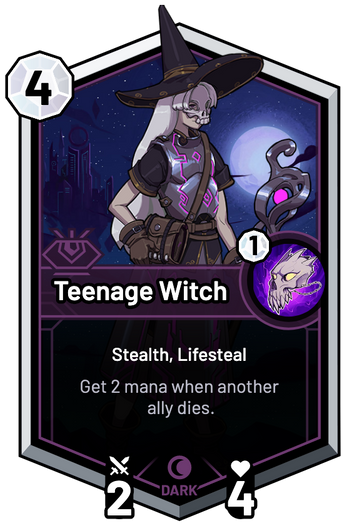 Teenage Witch - Get 2 mana when another ally dies.