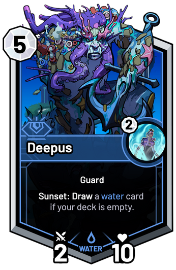 Deepus - Sunset: Draw a water card if your deck is empty.