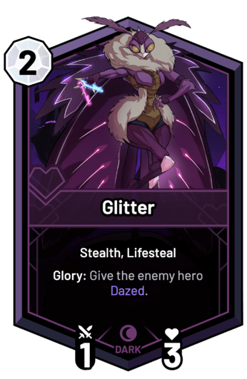 Glitter - Glory: Give the enemy hero Dazed.