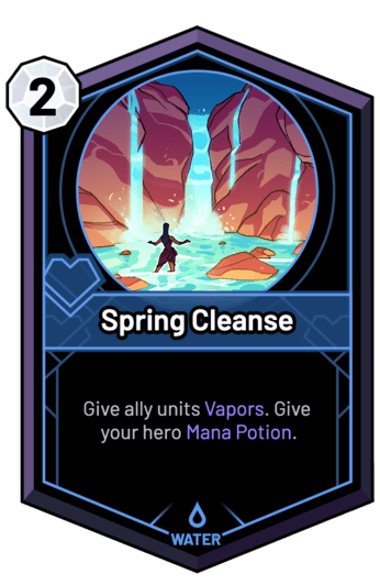 Spring Cleanse - Give ally units Vapors. Give your hero Mana Potion.