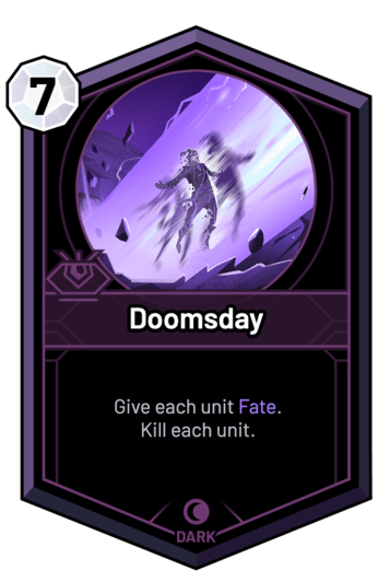 Doomsday - Give each unit Fate. Kill each unit.