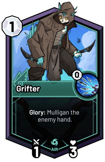 Grifter - Glory: Mulligan the enemy hand.