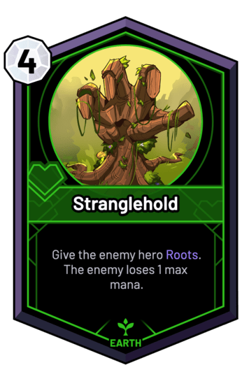 Stranglehold - Give the enemy hero Roots. The enemy loses 1 max mana.