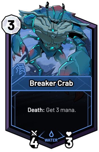 Breaker Crab - Death: Get 3 mana.