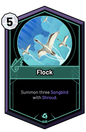 Flock - Summon three Songbird with Shroud.