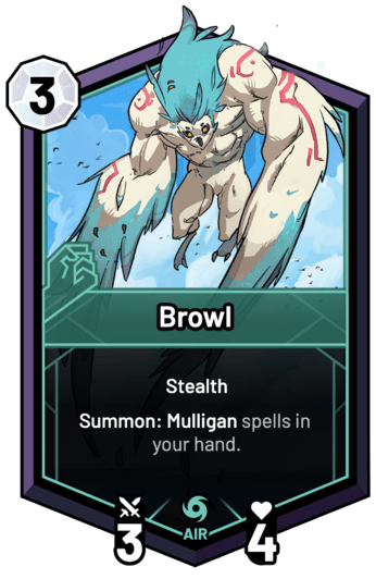 Browl - Summon: Mulligan spells in your hand.