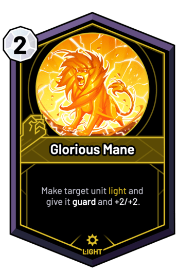 Glorious Mane - Make target unit light and give it guard and +2/+2.