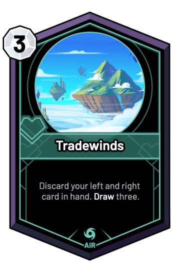 Tradewinds - Discard your left and right card in hand. Draw three.