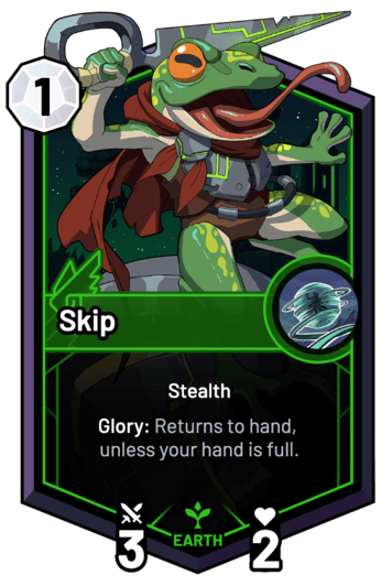 Skip - Glory: Returns to hand, unless your hand is full.