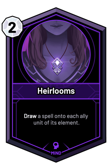 Heirlooms - Draw a spell onto each ally unit of its element.