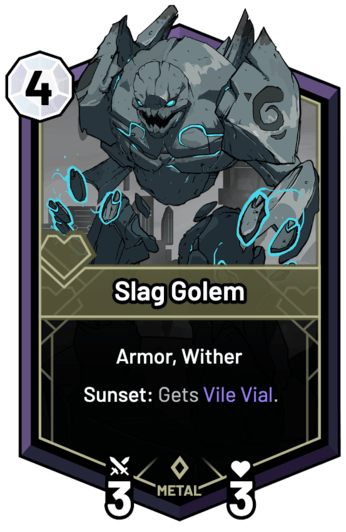 Slag Golem - Sunset: Gets Vile Vial.