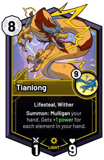 Tianlong - Summon: Mulligan your hand. Gets +1 Power for each element in your hand.