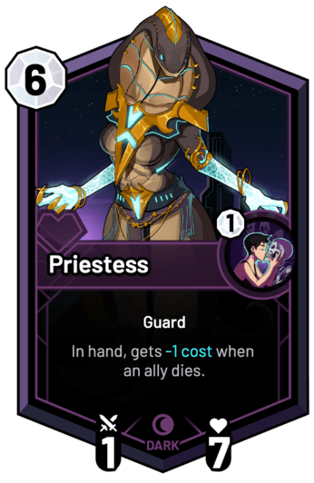 Priestess - In hand, gets -1c when an ally dies.