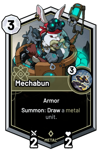 Mechabun - Summon: Draw a metal unit.