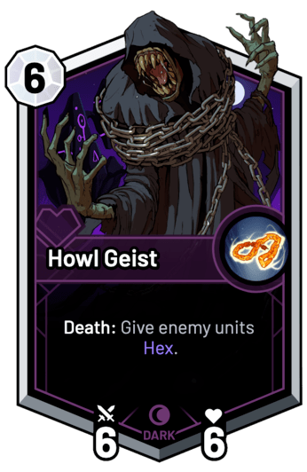 Howl Geist - Death: Give enemy units Hex.