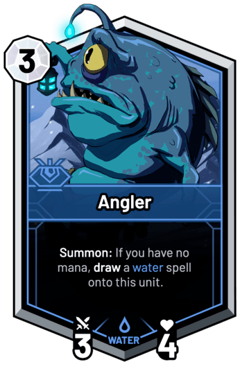 Angler - Summon: If you have no mana, draw a water spell onto this unit.