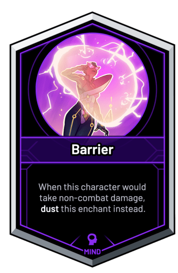 Barrier - When this character would take non-combat damage, dust this enchant instead.