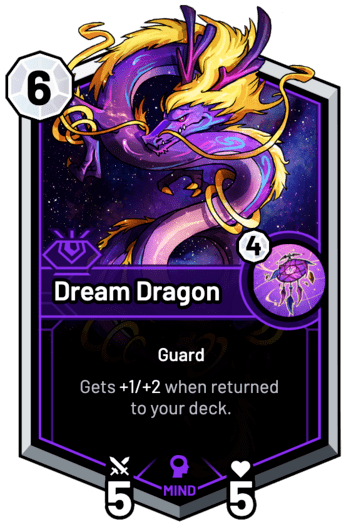 Dream Dragon - Gets +1/+2 when returned to your deck.