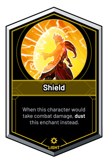 Shield - When this character would take combat damage, dust this enchant instead.