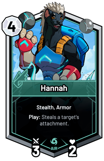 Hannah - Play: Steals a target's attachment.