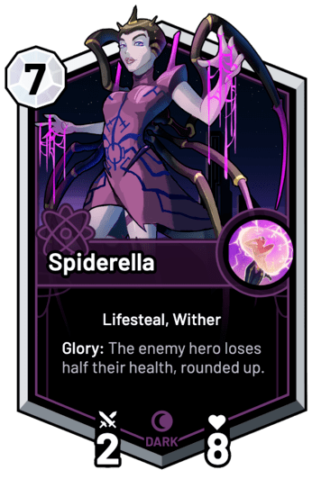Spiderella - Glory: The enemy hero loses half their health, rounded up.