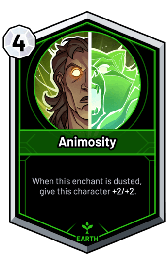 Animosity - When this enchant is dusted, give this character +2/+2.
