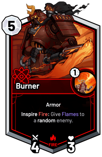 Burner - Inspire Fire: Give Flames to a random enemy.