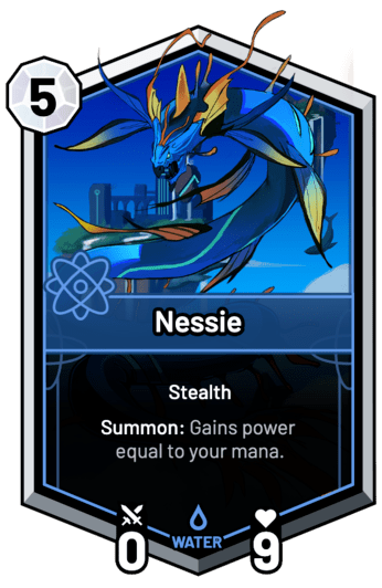 Nessie - Summon: Gains power equal to your mana.