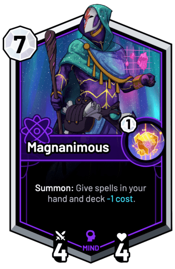 Magnanimous - Summon: Give spells in your hand and deck -1c.