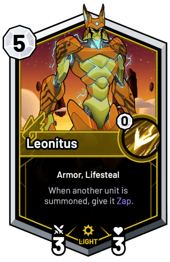 Leonitus - When another unit is summoned, give it Zap.