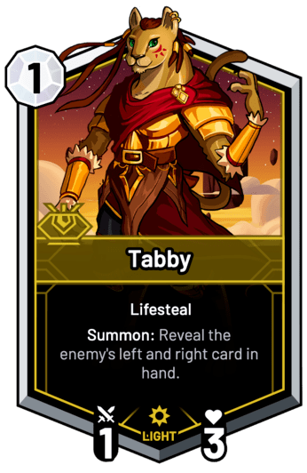 Tabby - Summon: Reveal the enemy's left and right card in hand.