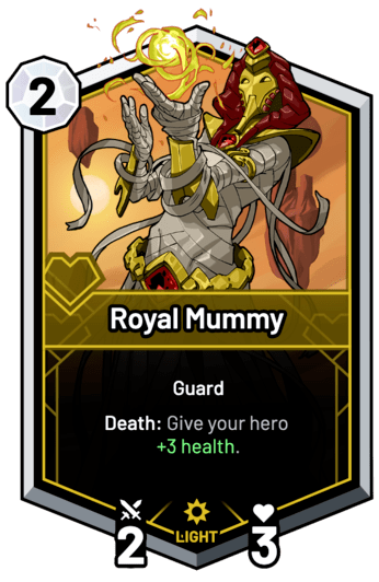 Royal Mummy - Death: Give your hero +3 Health.