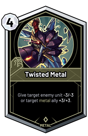 Twisted Metal - Give target enemy unit -3/-3 or target metal ally +3/+3.