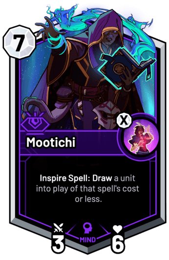 Mootichi - Inspire Spell: Draw a unit into play of that spell's cost or less.