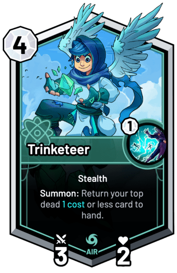 Trinketeer - Summon: Return your top dead 1c or less card to hand.