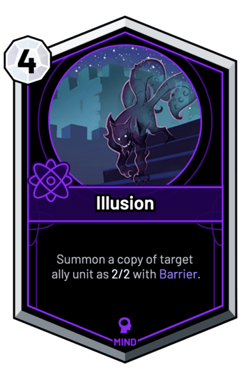 Illusion - Summon a copy of target ally unit as 2/2 with Barrier.