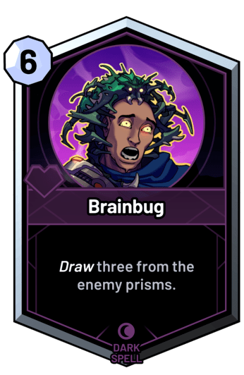 Brainbug - Conjure three enemy cards.