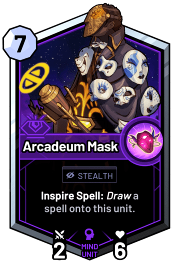 Arcadeum Mask - Inspire Spell: Draw a spell onto this unit.