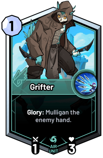 Grifter - Glory: Mulligan the enemy hand.