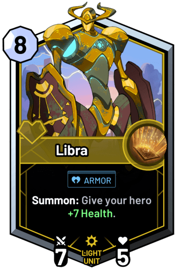 Libra - Summon: Give your hero +7 Health.